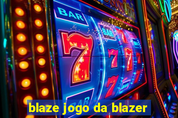 blaze jogo da blazer